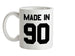 Made In '90 Ceramic Mug