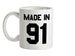 Made In '91 Ceramic Mug