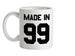 Made In '99 Ceramic Mug