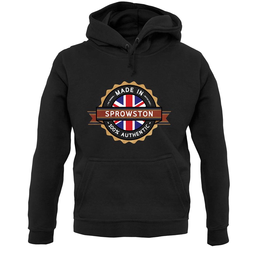 Made In Sprowston 100% Authentic Unisex Hoodie