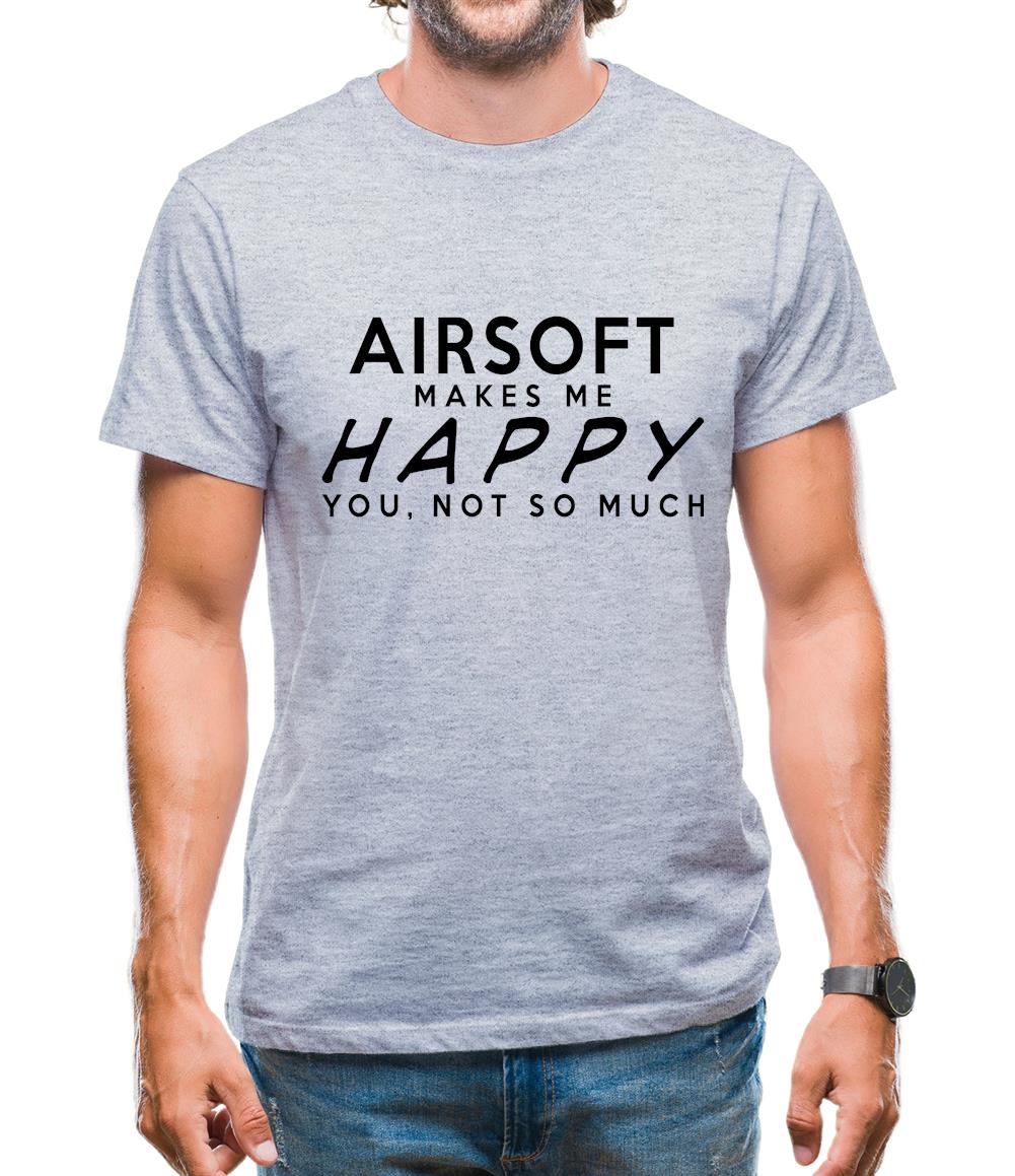 Airsoft Makes Me Happy, You Not So Much Mens T-Shirt