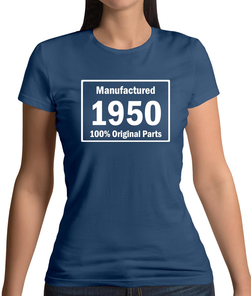 Manufactured 1950 - 100% Original Parts Womens T-Shirt