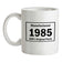 Manufactured 1985 Ceramic Mug