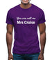You Can Call Me Mrs Cruise Mens T-Shirt