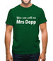 You Can Call Me Mrs Depp Mens T-Shirt