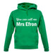 You Can Call Me Mrs Efron unisex hoodie