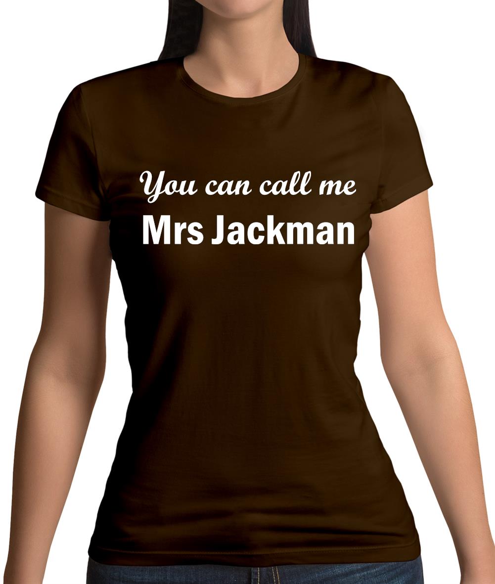 You Can Call Me Mrs Jackman Womens T-Shirt