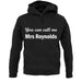 You Can Call Me Mrs Reynolds unisex hoodie