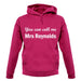 You Can Call Me Mrs Reynolds unisex hoodie