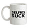 Selfies Suck Ceramic Mug