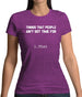 Things People Ain'T Got Time Forâ€¦. 1. That Womens T-Shirt
