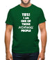 Yes! I Am One Of Those Normal People Mens T-Shirt