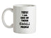 Yes! I Am One Of Those SMALL People Ceramic Mug