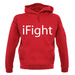 Ifight unisex hoodie