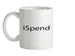 iSpend Ceramic Mug