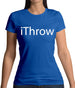 Ithrow Womens T-Shirt