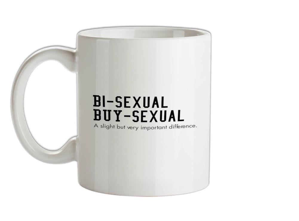 bisexual buysexual a slight but very important difference Ceramic Mug