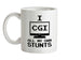 I CGI All My Own Stunts Ceramic Mug