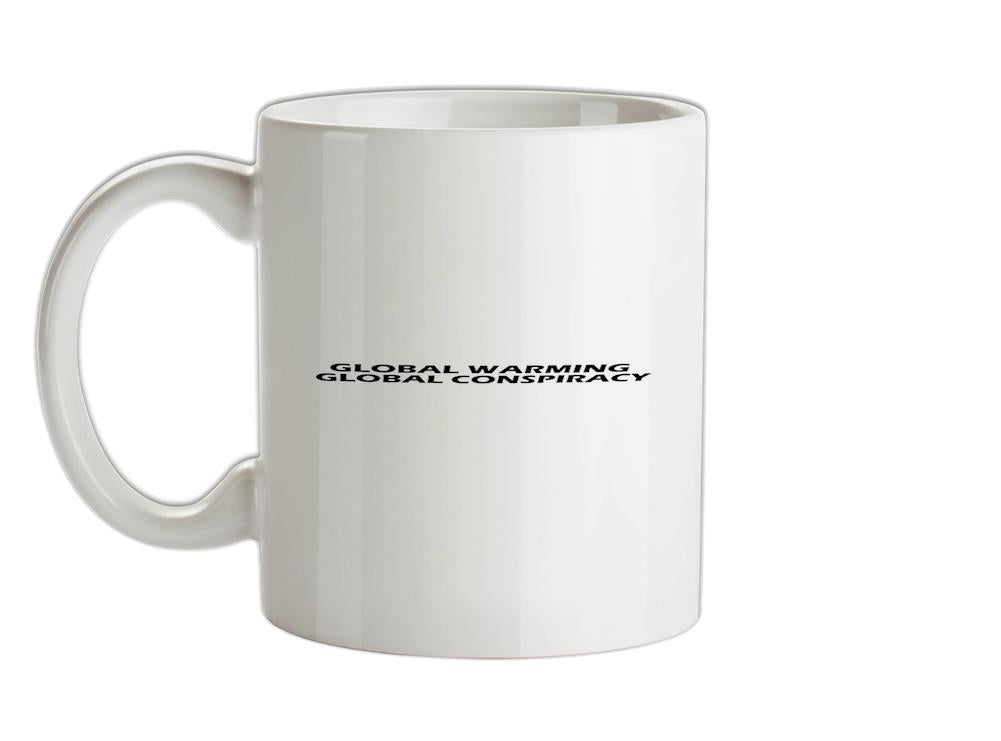 Global warming global conspiracy Ceramic Mug