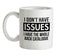 I don't have issues, i have the whole back catalogue Ceramic Mug