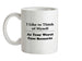 I like to think of myself as your worst case scenario Ceramic Mug