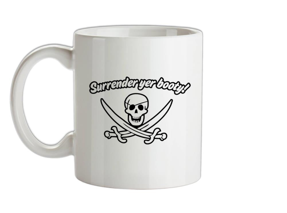 Surrender Yer Booty! Ceramic Mug