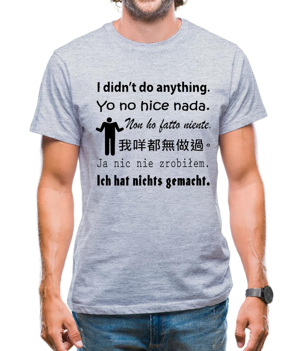 I didn't do anything Mens T-Shirt