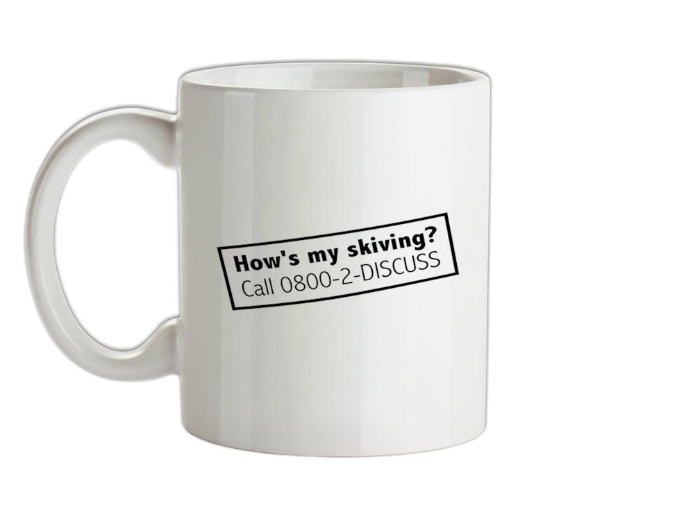 How's My Skiving? Ceramic Mug