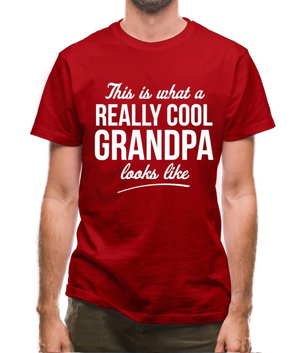 This is what a really cool Grandpa looks like Mens T-Shirt