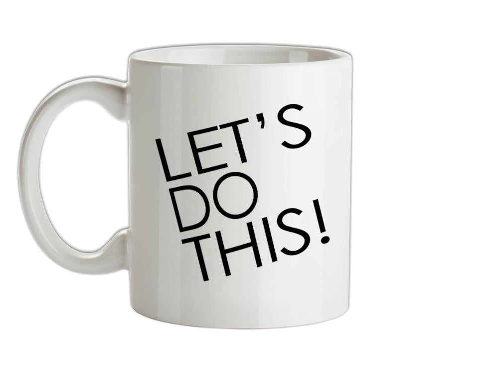 Let's Do This! Ceramic Mug