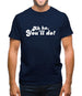 Ah Ha, You'll Do! Mens T-Shirt