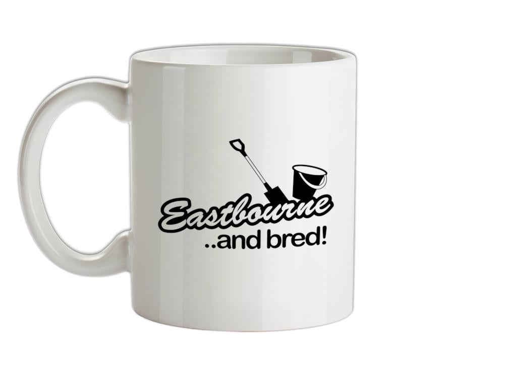 Eastbourne and Bred! Ceramic Mug