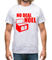 No Deal Noel Mens T-Shirt