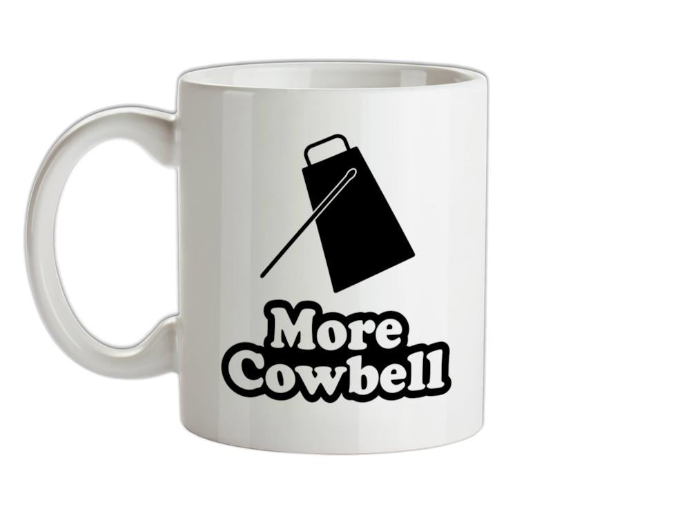 More Cowbell Ceramic Mug