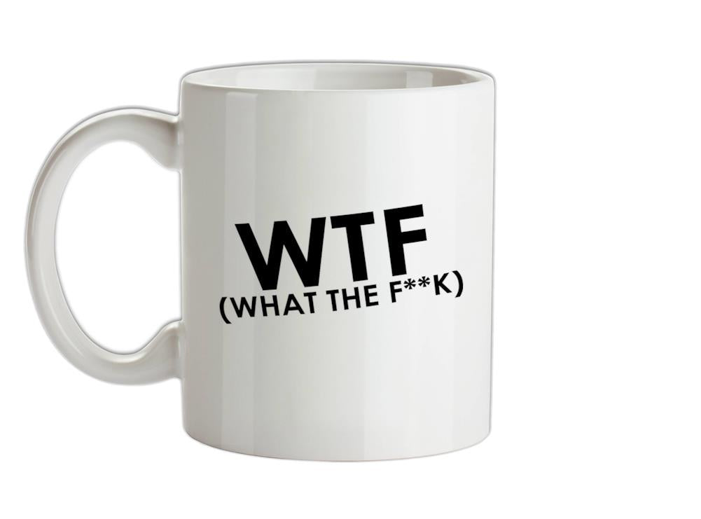 WTF (What The F**k) Ceramic Mug