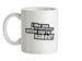 I Like You So Much Better When You're Naked! Ceramic Mug