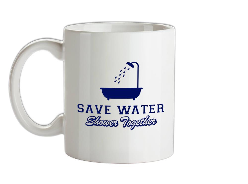 Save Water Shower Together Ceramic Mug