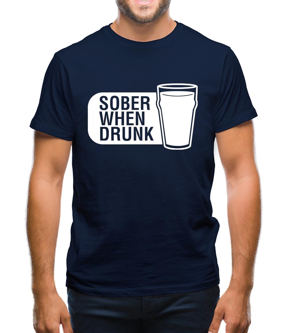 Sober When Drunk Mens T-Shirt
