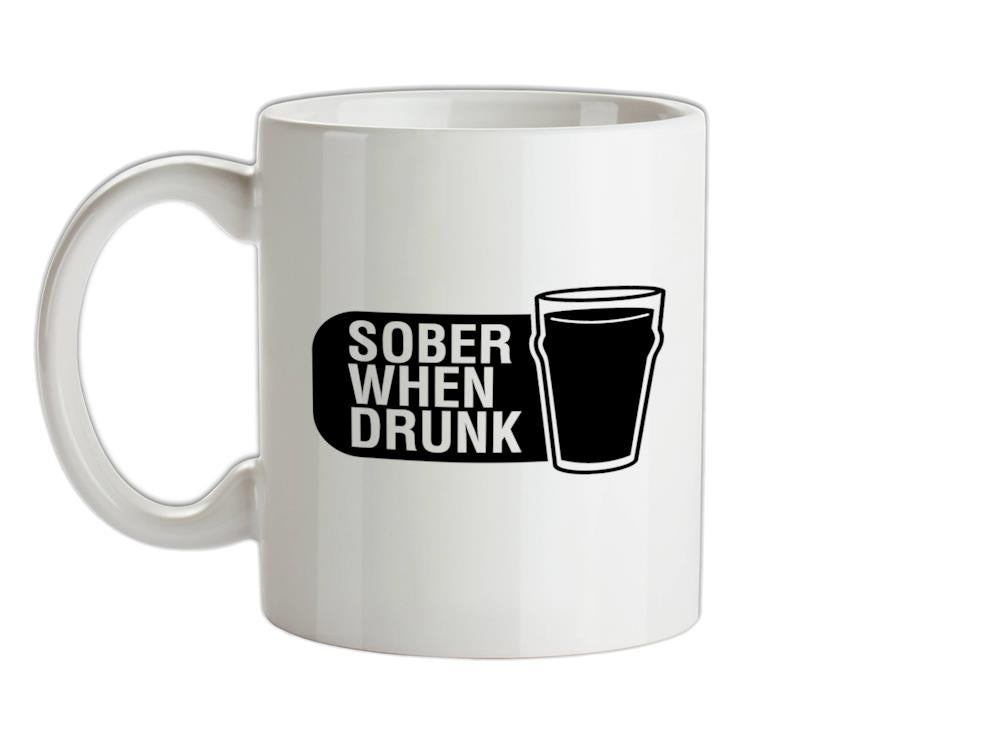 Sober When Drunk Ceramic Mug