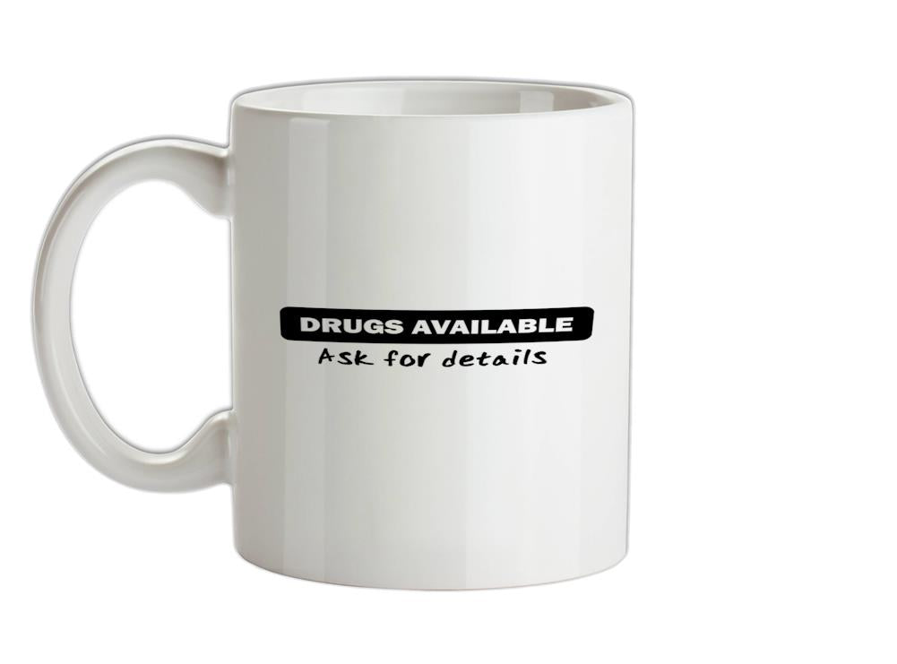 Drugs available (ask for details) Ceramic Mug