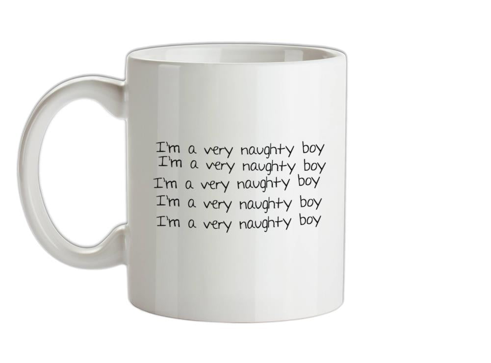 I'm a very naughty boy Ceramic Mug