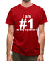 I Am Number 1, So Why Try Harder? Mens T-Shirt