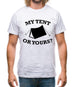 My Tent Or Yours? Mens T-Shirt