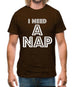 I need a Nap Mens T-Shirt
