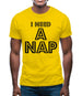 I need a Nap Mens T-Shirt