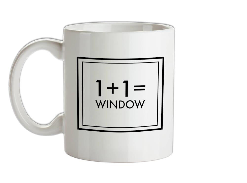 One Plus One Equals Window Ceramic Mug