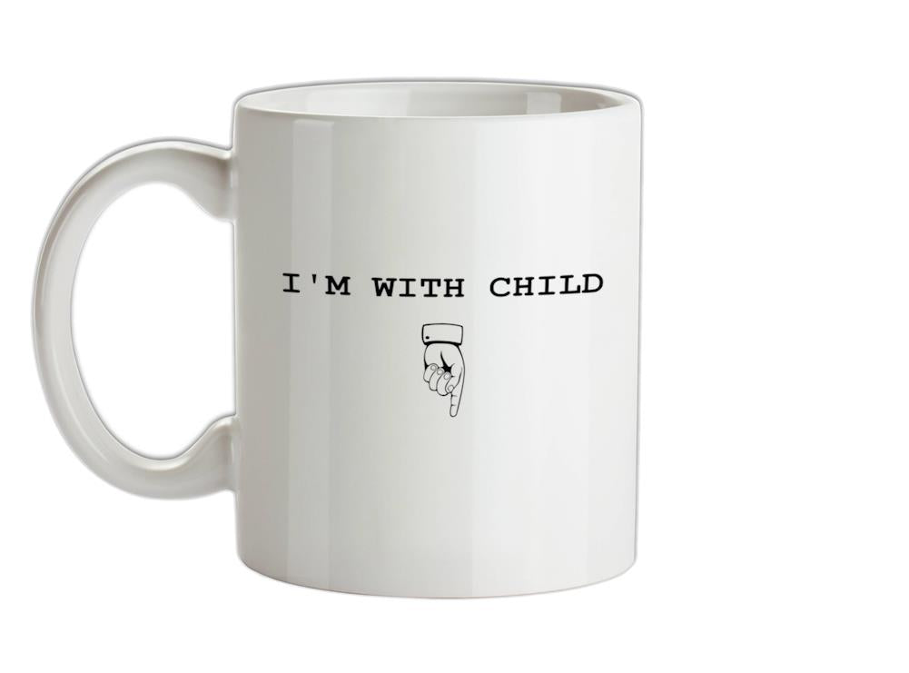 I'm With Child Ceramic Mug