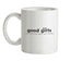 Good girls are girls that don't get caught Ceramic Mug