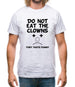 Do Not Eat The Clowns They Taste Funny Mens T-Shirt