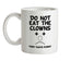 Do Not Eat The Clowns They Taste Funny Ceramic Mug